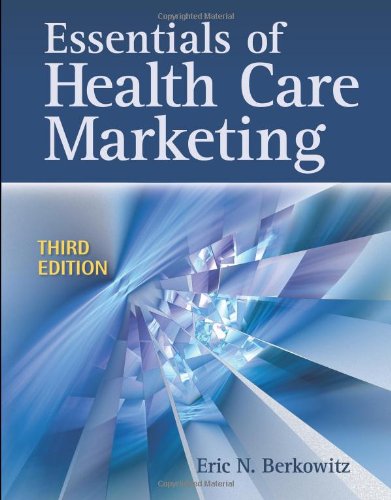 Essentials of Health Care Marketing  3rd 2011 (Revised) 9780763783334 Front Cover