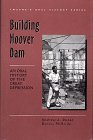 Building Hoover Dam : An Oral History of the Great Depression N/A 9780805791334 Front Cover