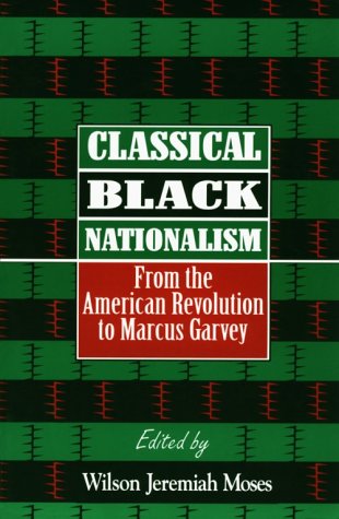 Classical Black Nationalism From the American Revolution to Marcus Garvey  1996 9780814755334 Front Cover