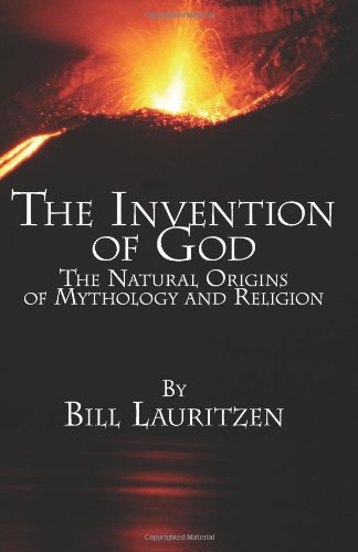 Invention of God The Natural Origins of Mythology and Religion 2nd 2011 9780978754334 Front Cover