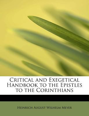 Critical and Exegetical Handbook to the Epistles to the Corinthians  N/A 9781115701334 Front Cover