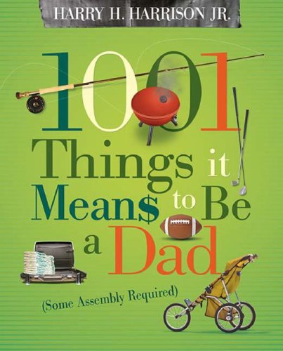 1001 Things It Means to Be a Dad   2008 9781404104334 Front Cover
