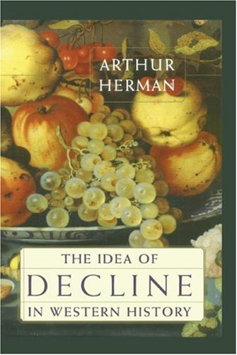 Idea of Decline in Western History   1997 9781416576334 Front Cover