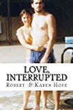 Love, Interrupted A True Story of Lost Love Rekindled N/A 9781481925334 Front Cover