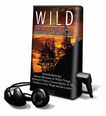 Wild: Stories of Survival from the World's Most Dangerous Places, Library Edition  2007 9781602526334 Front Cover