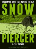 Snowpiercer Vol. 1: the Escape   2014 9781782761334 Front Cover