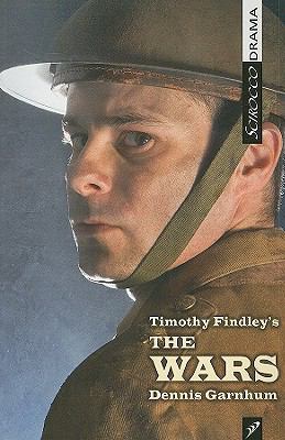 Timothy Findley's The Wars   2008 9781897289334 Front Cover