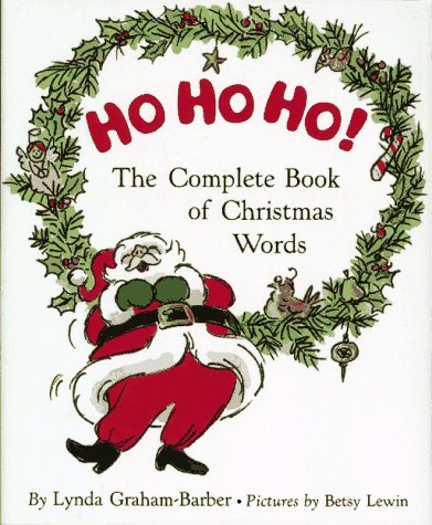 Ho! Ho! Ho! The Complete Book of Christmas Words N/A 9780027369335 Front Cover