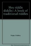 Hey Riddle Diddle : A Book of Traditional Riddles  1971 9780030862335 Front Cover