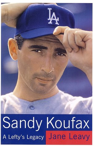 Sandy Koufax A Lefty's Legacy  2002 9780060195335 Front Cover