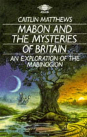 Mabon and the Mysteries of Britain An Exploration of the Mabinogion N/A 9780140190335 Front Cover