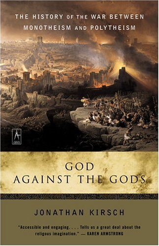 God Against the Gods The History of the War Between Monotheism and Polytheism N/A 9780142196335 Front Cover