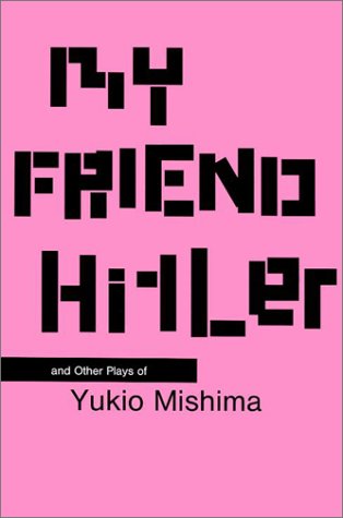 My Friend Hitler And Other Plays  2002 9780231126335 Front Cover