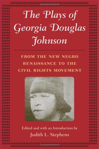 Plays of Georgia Douglas Johnson From the New Negro Renaissance to the Civil Rights Movement  2006 9780252073335 Front Cover