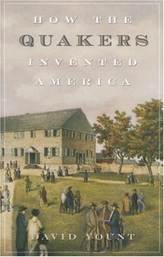 How the Quakers Invented America   2007 9780742558335 Front Cover