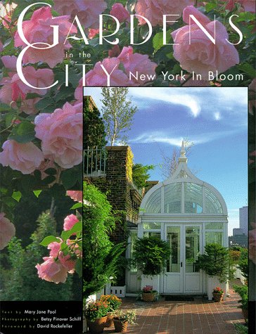 Gardens in the City New York in Bloom  1999 9780810941335 Front Cover