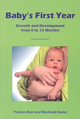 BABY'S FIRST YEAR: Growth and Development from 0 to 12 Months  2008 9780863156335 Front Cover
