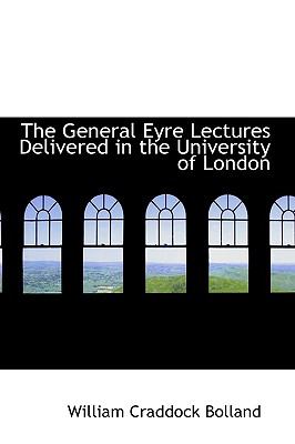 General Eyre Lectures Delivered in the University of London  N/A 9781110460335 Front Cover