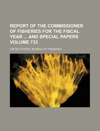 Report of the Commissioner of Fisheries for the Fiscal Year and Special Papers  2010 9781153957335 Front Cover