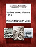 Spiritual Wives. Volume 1 Of 2  N/A 9781275855335 Front Cover