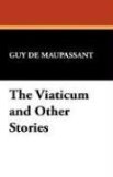 Viaticum and Other Stories  N/A 9781434498335 Front Cover