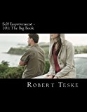 Self Improvement - 101: the Big Book The BIG BOOK: 17 Months Shy of 6 Decades of Life's Little Teachings, Trinkets, Treasures, and Wisdom N/A 9781470182335 Front Cover