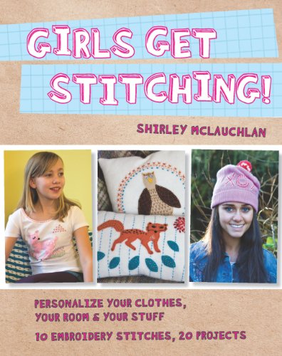 Girls Get Stitching:   2013 9781607058335 Front Cover
