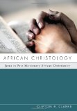 African Christology Jesus in Post-Missionary African Christianity N/A 9781608994335 Front Cover