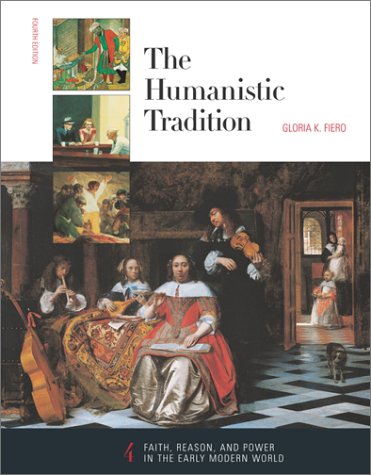 Humanistic Tradition Faith, Reason, and Power in the Early Modern World 4th 2002 9780072317336 Front Cover