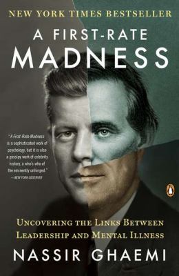 First-Rate Madness Uncovering the Links Between Leadership and Mental Illness  2012 9780143121336 Front Cover