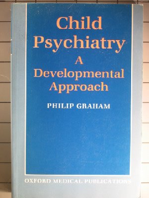 Child Psychiatry A Developmental Approach  1986 9780192615336 Front Cover