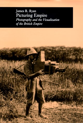 Picturing Empire Photography and the Visualization of the British Empire  1997 9780226732336 Front Cover