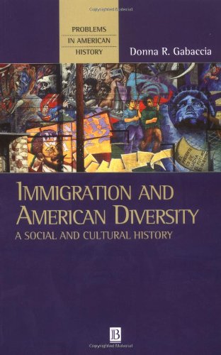 Immigration and American Diversity A Social and Cultural History  2002 9780631220336 Front Cover