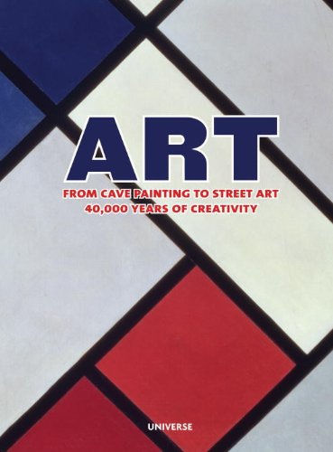 Art From Cave Painting to Street Art- 40,000 Years of Creativity N/A 9780789318336 Front Cover