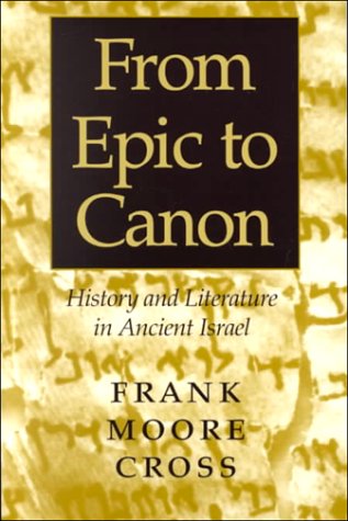 From Epic to Canon History and Literature in Ancient Israel  1999 (Reprint) 9780801865336 Front Cover