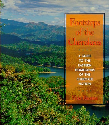 Footsteps of the Cherokees A Guide to the Eastern Homelands of the Cherokee Nation N/A 9780895871336 Front Cover