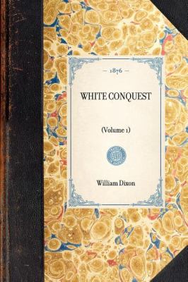White Conquest (Vol 1) (Volume 1) N/A 9781429004336 Front Cover