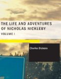 Life and Adventures of Nicholas Nickleby- Volume 1  Large Type  9781434673336 Front Cover