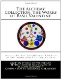 Alchemy Collection: the Works of Basil Valentine  N/A 9781448632336 Front Cover