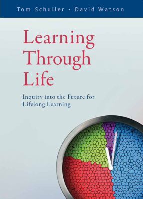 Learning Through Life Inquiry into the Future for Lifelong Learning  2009 9781862014336 Front Cover