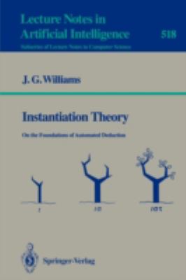 Instantiation Theory On the Foundations of Automated Deduction  1991 9783540543336 Front Cover