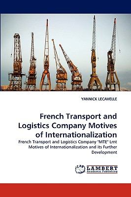French Transport and Logistics Company Motives of Internationalization N/A 9783838381336 Front Cover
