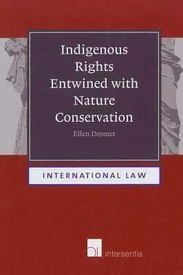 Indigenous Rights Entwined with Nature Conservation   2011 9789400001336 Front Cover