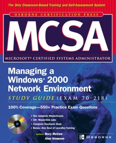 McSa Managing a Windows 2000 Network Environment Exam 70-218  2002 (Student Manual, Study Guide, etc.) 9780072224337 Front Cover