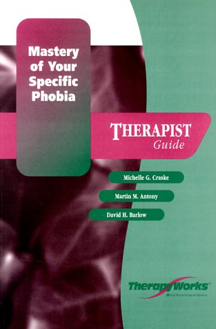 Mastery of Your Specific Phobia Therapists Guide N/A 9780127850337 Front Cover