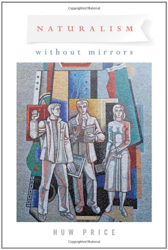 Naturalism Without Mirrors   2010 9780195084337 Front Cover