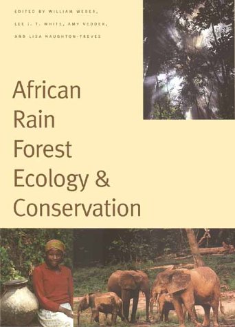 African Rain Forest Ecology and Conservation An Interdisciplinary Perspective  2001 9780300084337 Front Cover