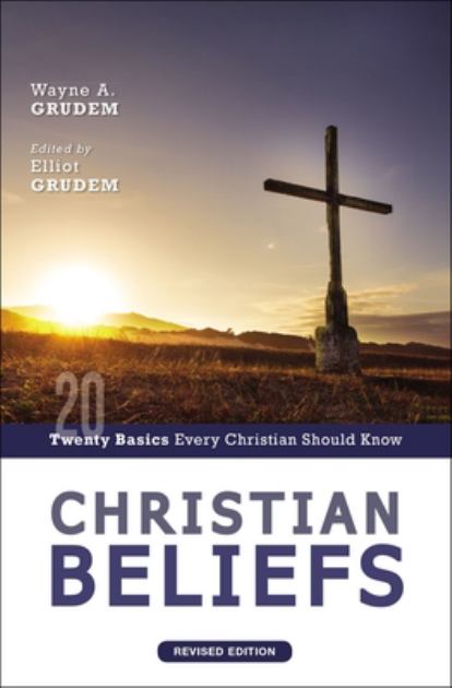 Christian Beliefs, Revised Edition Twenty Basics Every Christian Should Know N/A 9780310124337 Front Cover