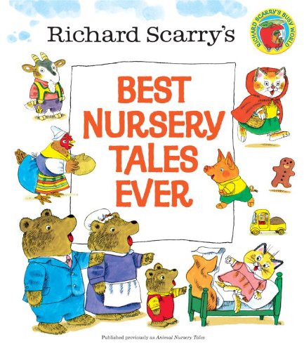 Richard Scarry's Best Nursery Tales Ever   2014 9780385375337 Front Cover