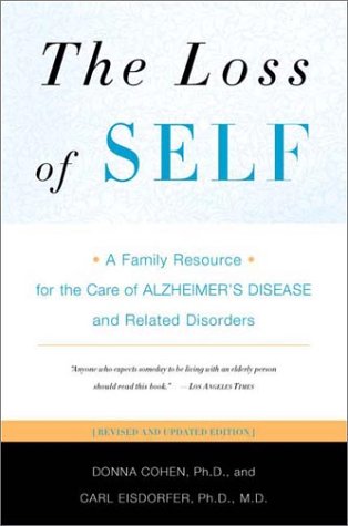 Loss of Self A Family Resource for the Care of Alzheimer's Disease and Related Disorders 2nd 2002 9780393323337 Front Cover